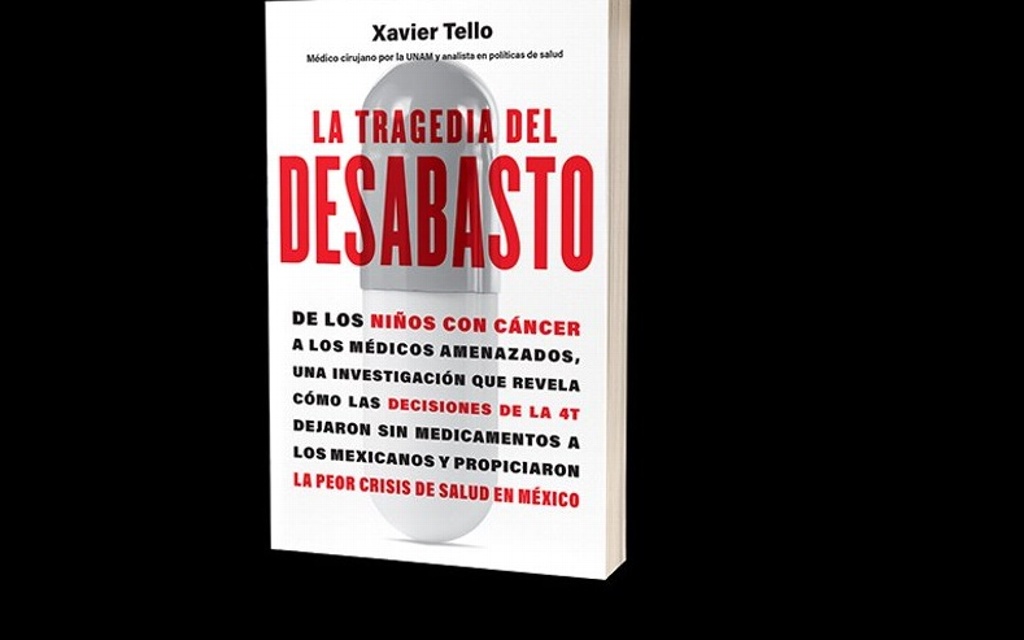 Imagen 'La tragedia del desabasto', el libro de Xavier Tello que explica la crisis de salud en México