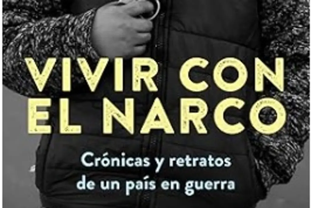 Imagen De esto tratar el libro 'Vivir con el narco' escrito por Manu Ureste 