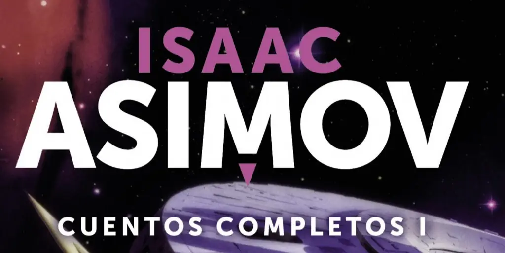 Imagen 'Cuentos completos', obra de Isaac Asimov recomendada para iniciar en la ciencia ficción