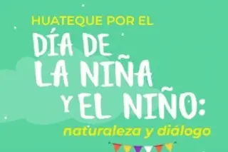 Imagen IVEC invita a disfrutar del 'Huateque por el Día de la Niña y el Niño: naturaleza y diálogo'