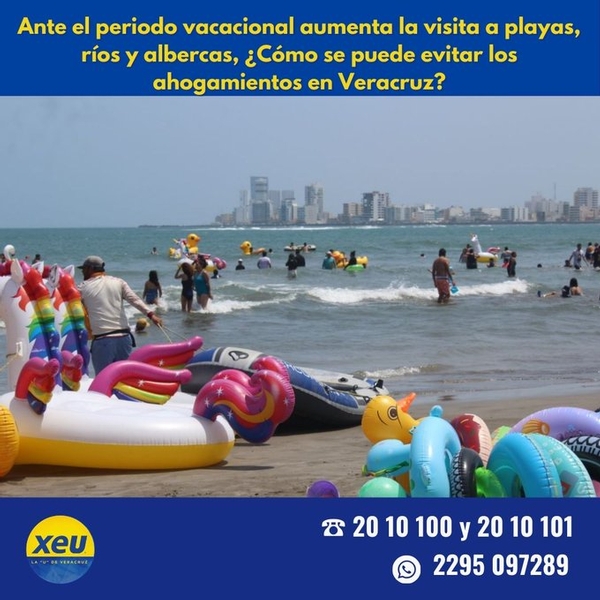Imagen #SondeoXEU Ante el periodo vacacional aumenta la visita a playas, ríos y albercas, ¿Cómo se puede evitar los ahogamientos en Veracruz?