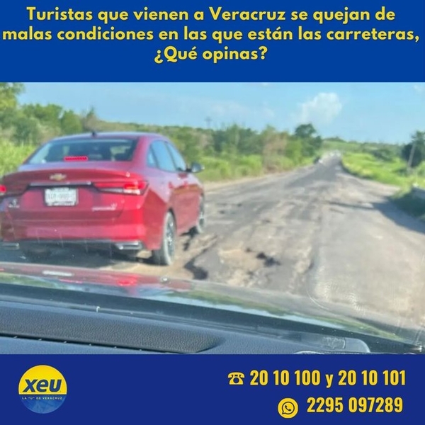 Imagen #SondeoXEU  Turistas que vienen a Veracruz se quejan de malas condiciones en las que están las carreteras, ¿Qué opinas?