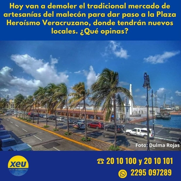 Imagen #SondeoXEU Hoy van a demoler el tradicional mercado de artesanías del malecón para dar paso a la Plaza Heroísmo Veracruzano, donde tendrán nuevos locales. ¿Qué opinas?