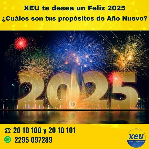 Imagen #XEU te desea un #Feliz2025 ¿Cuáles son tus propósitos de #AñoNuevo?