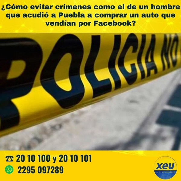 Imagen #SondeoXEU ¿Cómo evitar crímenes como el de un hombre que acudió a Puebla a comprar un auto que vendían por Facebook?