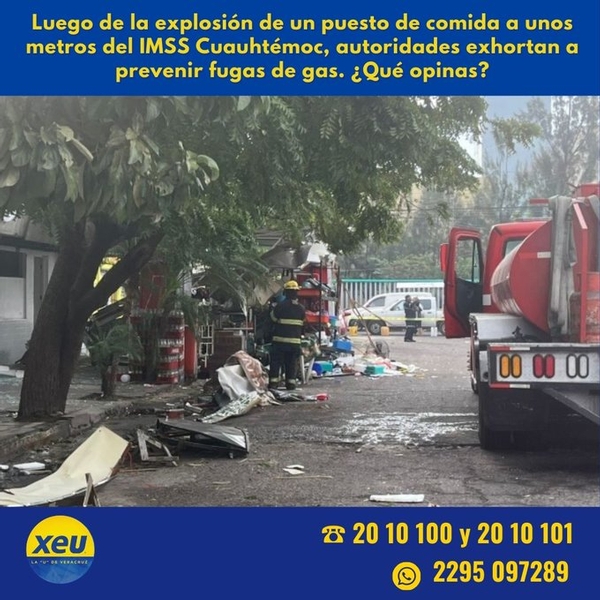 Imagen #SondeoXEU Luego de la explosión de un puesto de comida a unos metros del IMSS Cuauhtémoc, autoridades exhortan a prevenir fugas de gas. ¿Qué opinas?