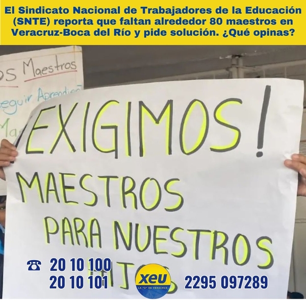 Imagen El Sindicato Nacional de Trabajadores de la Educación (SNTE) reporta que faltan alrededor 80 maestros en escuelas de Veracruz-Boca del Río y pide solución. ¿Qué opinas?