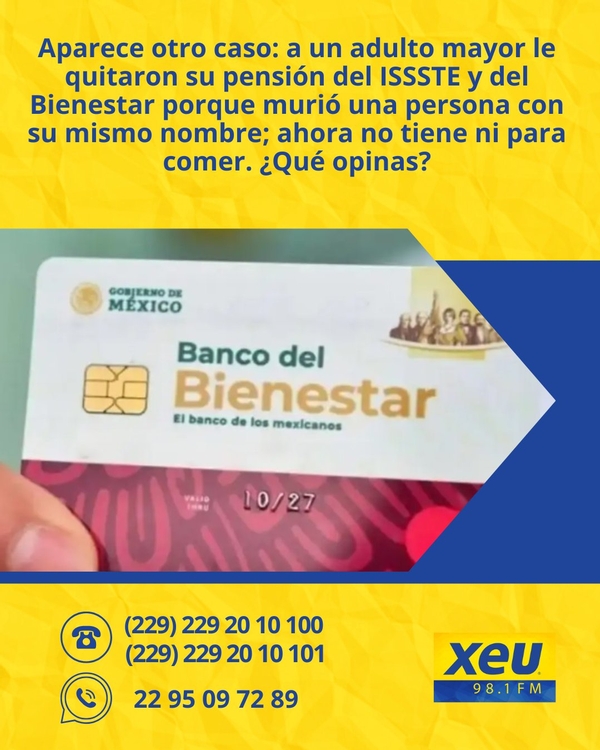 Imagen Aparece otro caso: a un adulto mayor le quitaron su pensión del ISSSTE y del Bienestar porque murió una persona con su mismo nombre; ahora no tiene ni para comer. ¿Qué opinas? #SondeoXEU