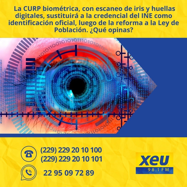 Imagen La CURP biométrica, con escaneo de iris y huellas digitales, sustituirá a la credencial del INE como identificación oficial, luego de la reforma a la Ley de Población. ¿Qué opinas?