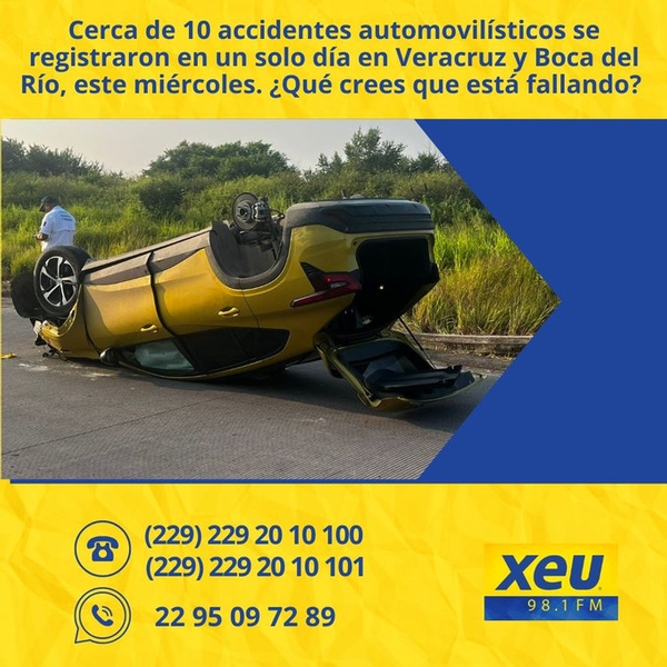 Imagen Cerca de 10 accidentes automovilísticos se registraron en un solo día en Veracruz y Boca del Río, este miércoles. ¿Qué crees que está fallando? #SondeoXEU