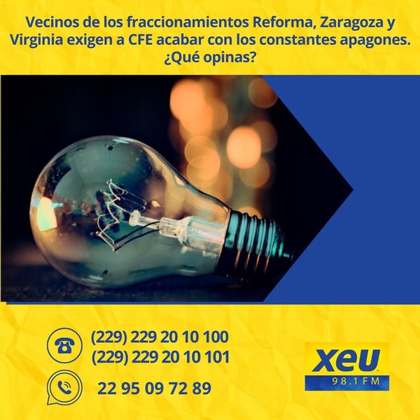 Imagen Vecinos de los fraccionamientos Reforma, Zaragoza y Virginia exigen a CFE acabar con los constantes apagones. ¿Qué opinas? #SondeoXEU