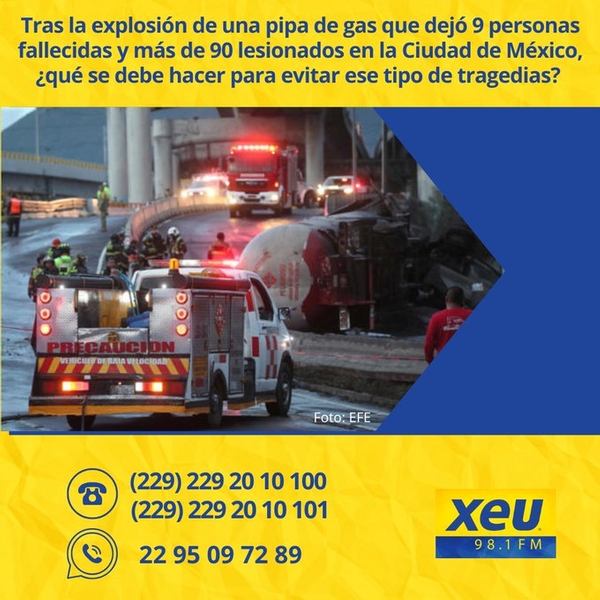 Imagen Tras la explosión de una pipa de gas que dejó 9 personas fallecidas y más de 90 lesionados en la Ciudad de México, ¿qué se debe hacer para evitar ese tipo de tragedias? #SondeoXEU